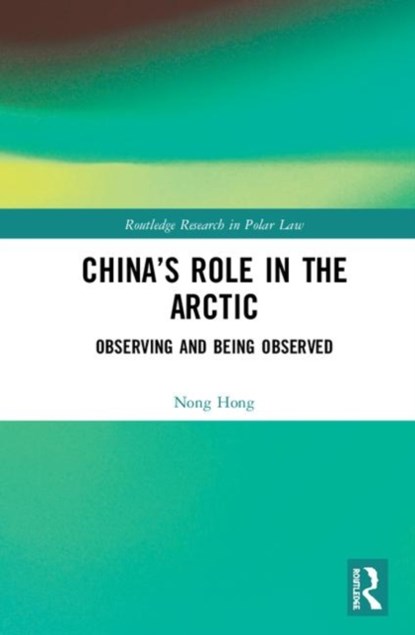 China's Role in the Arctic, Nong Hong - Gebonden - 9780367278694