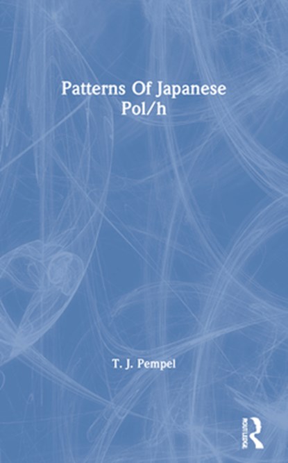 Patterns Of Japanese Pol/h, T. J. Pempel - Paperback - 9780367297916