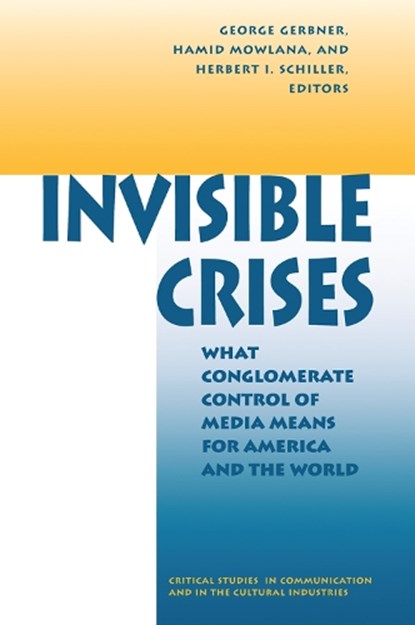 Invisible Crises, George Gerbner ; Hamid Mowlana ; Herbert Schiller - Gebonden - 9780367316365