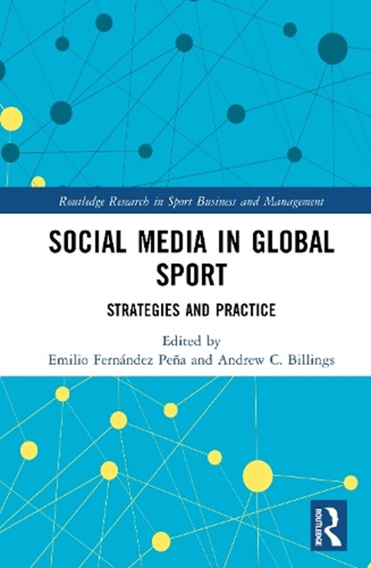 Social Media in Global Sport, Emilio (Universitat Autonoma of Barcelona Fernandez-Pena ; Andrew C. (University of Alabama Billings - Gebonden - 9780367322137