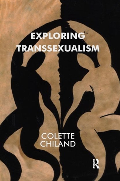 Exploring Transsexualism, Colette Chiland - Gebonden - 9780367324414