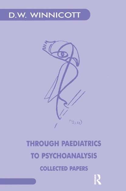 Through Paediatrics to Psychoanalysis, Donald W. Winnicott - Gebonden - 9780367329259
