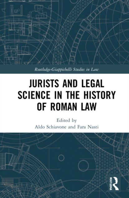 Jurists and Legal Science in the History of Roman Law, Fara Nasti ; Aldo Schiavone - Gebonden - 9780367333331