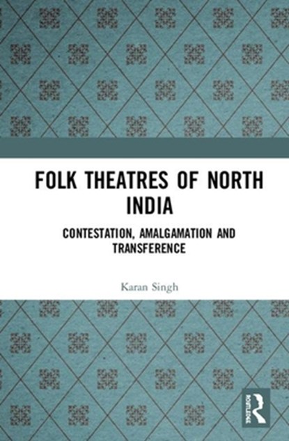 Folk Theatres of North India, Karan Singh - Gebonden - 9780367334741