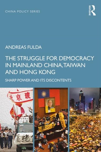 The Struggle for Democracy in Mainland China, Taiwan and Hong Kong, ANDREAS (UNIVERSITY OF NOTTINGHAM,  UK) Fulda - Paperback - 9780367334901