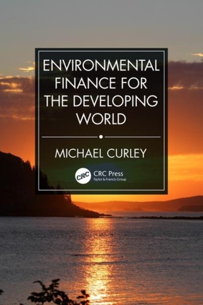 Environmental Finance for the Developing World, Michael Curley - Gebonden - 9780367336868