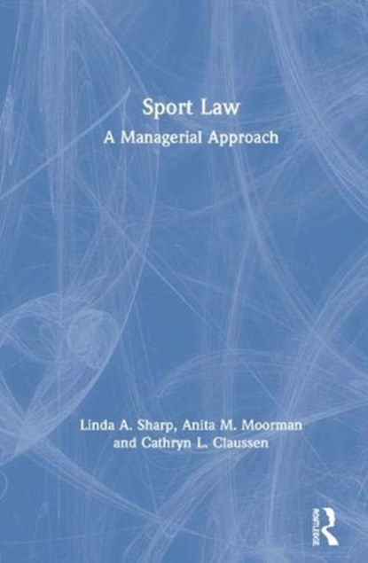 Sport Law, ANITA M. (UNIVERSITY OF LOUISVILLE,  USA) Moorman - Gebonden - 9780367338480