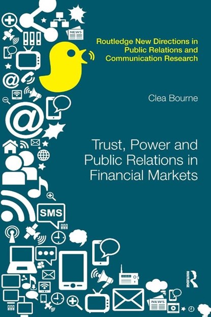 Trust, Power and Public Relations in Financial Markets, Clea (Goldsmiths College Bourne - Paperback - 9780367340728