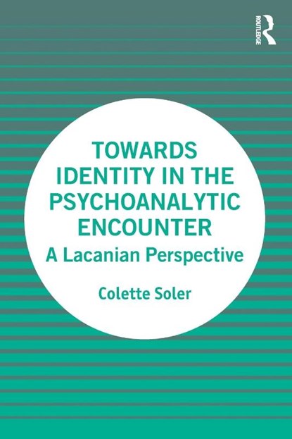 Towards Identity in the Psychoanalytic Encounter, Colette (Founder Soler - Paperback - 9780367342036