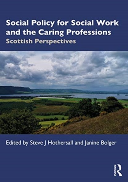 Social Policy for Social Work, Social Care and the Caring Professions, Steve J Hothersall ; Janine Bolger - Paperback - 9780367342265