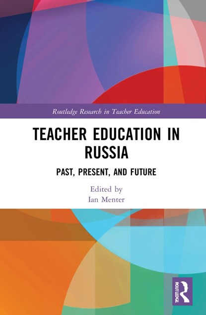 Teacher Education in Russia, IAN (UNIVERSITY OF OXFORD,  UK) Menter - Gebonden - 9780367343644