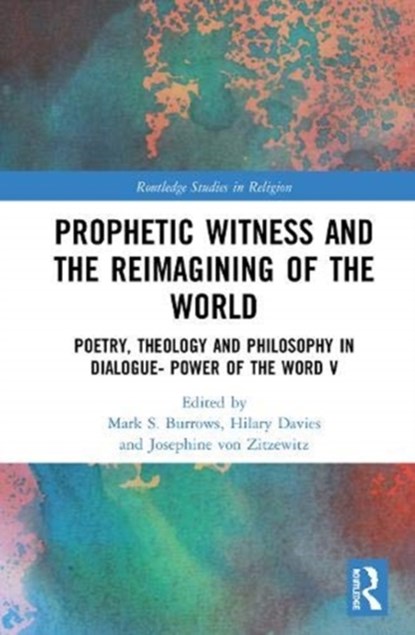 Prophetic Witness and the Reimagining of the World, Mark S. Burrows ; Hilary Davies ; Josephine von Zitzewitz - Gebonden - 9780367344108