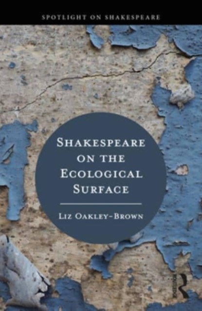 Shakespeare on the Ecological Surface, Liz Oakley-Brown - Paperback - 9780367345860