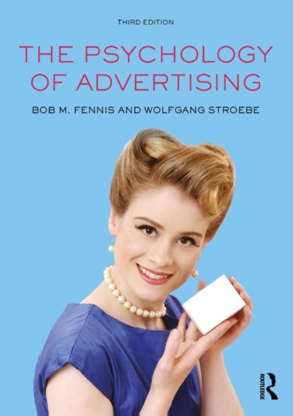 The Psychology of Advertising, FENNIS,  Bob M (Professor, University of Groningen, Netherlands) ; Stroebe, Wolfgang (Emeritus Professor, Utrecht University, Netherlands) - Paperback - 9780367346393