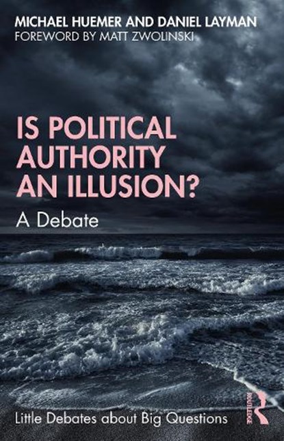 Is Political Authority an Illusion?, MICHAEL HUEMER ; DANIEL (DAVIDSON COLLEGE,  USA) Layman - Paperback - 9780367347451