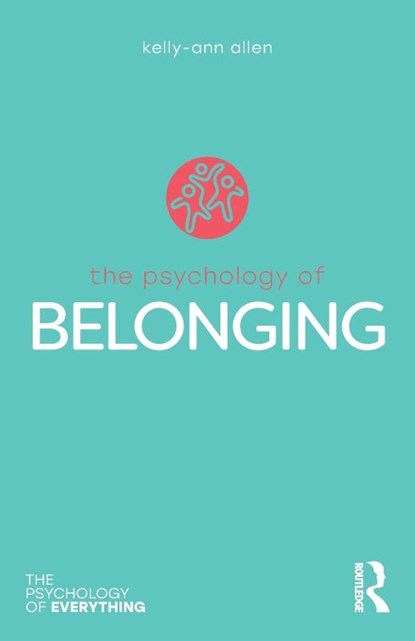 The Psychology of Belonging, Kelly-Ann (Monash University Allen - Paperback - 9780367347529