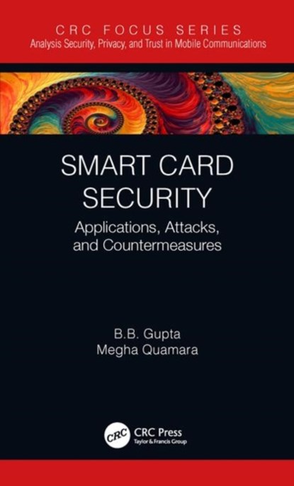 Smart Card Security, BRIJ B. (NATIONAL INSTITUTE OF TECHNOLOGY KURUKSHETRA,  India) Gupta ; Megha Quamara - Gebonden - 9780367354404