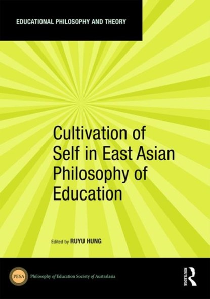 Cultivation of Self in East Asian Philosophy of Education, RUYU (NATIONAL CHIAYI UNIVERSITY,  Taiwan) Hung - Gebonden - 9780367359348