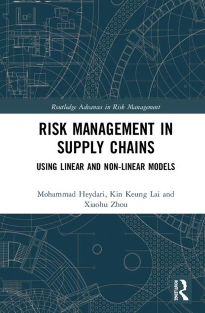Risk Management in Supply Chains, MOHAMMAD (SOUTHWEST UNIVERSITY,  China) Heydari ; Kin Keung (Shaanxi Normal University, China) Lai ; Zhou (Nanjing University, China) Xiaohu - Gebonden - 9780367359515