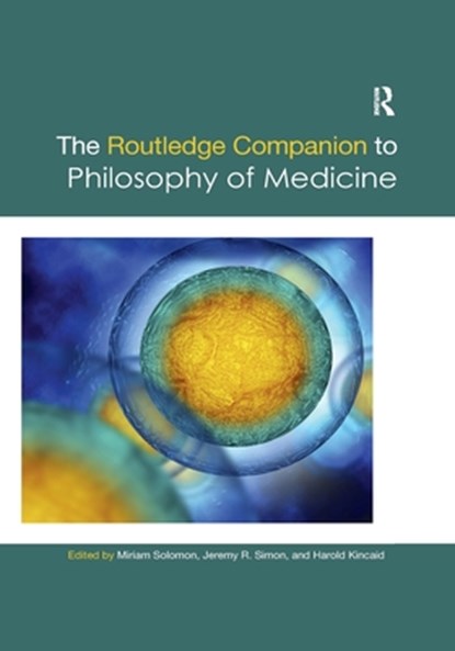 The Routledge Companion to Philosophy of Medicine, Miriam (Temple University) Solomon ; Jeremy R. Simon ; Harold Kincaid - Paperback - 9780367360368