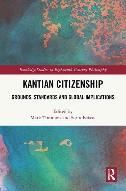 Kantian Citizenship, Mark (University of Arizona Timmons ; Sorin (Keele University Baiasu - Gebonden - 9780367362362
