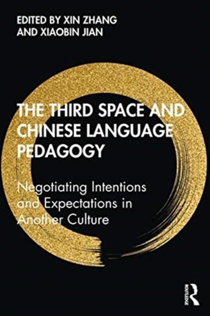 The Third Space and Chinese Language Pedagogy, Xin Zhang ; Xiaobin Jian - Paperback - 9780367364281