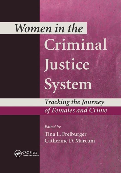 Women in the Criminal Justice System, Tina L. Freiburger ; Catherine D. Marcum - Paperback - 9780367364687