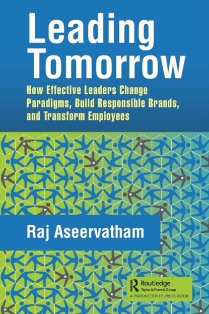 Leading Tomorrow, RAJ (ORIGIN ENERGY,  Sustainable Development and Communities, Brisbane, Queensland, Australia) Aseervatham - Paperback - 9780367366230