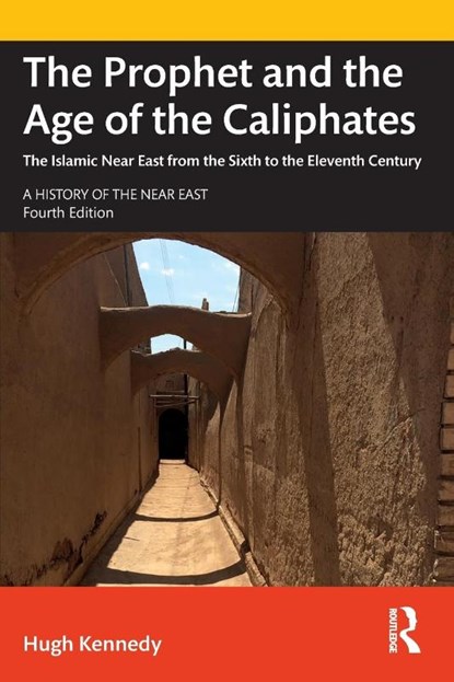 The Prophet and the Age of the Caliphates, Hugh (SOAS Kennedy - Paperback - 9780367366896