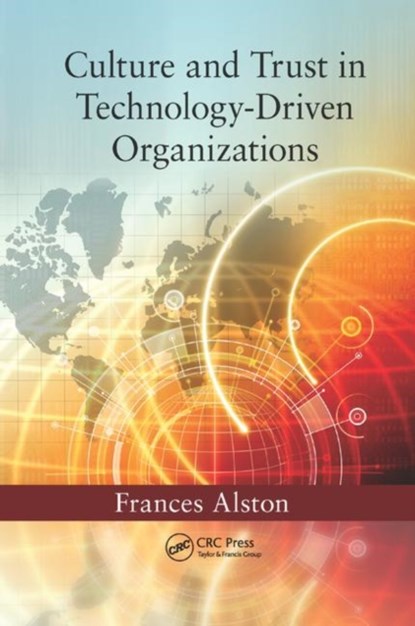 Culture and Trust in Technology-Driven Organizations, FRANCES (OREGON STATE UNIVERSITY,  USA) Alston - Paperback - 9780367379131