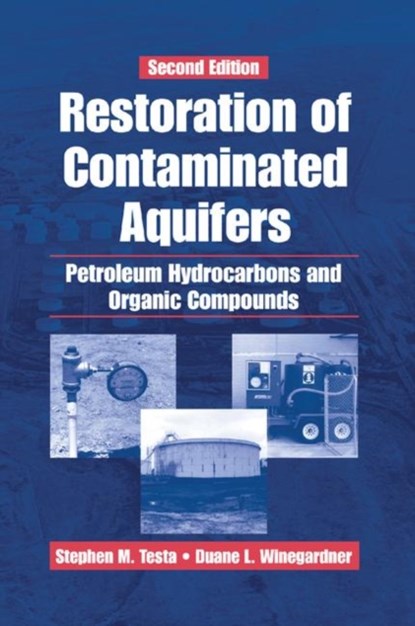 Restoration of Contaminated Aquifers, DUANE L. WINEGARDNER ; STEPHEN M. (TESTA ENVIRONMENTAL CORP.,  Mokelumme Hill, California, USA) Testa - Paperback - 9780367398446