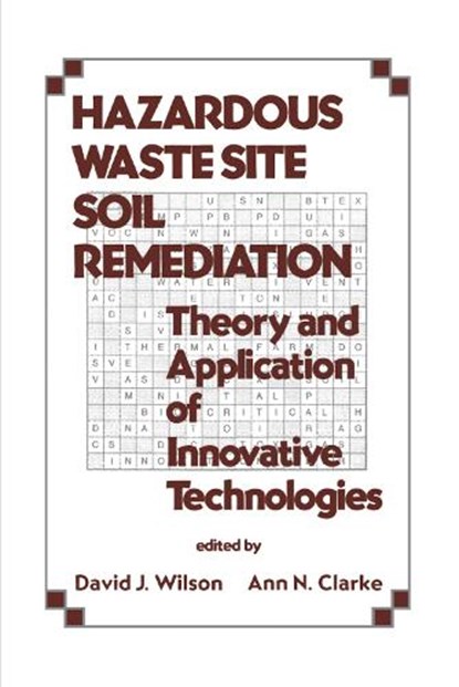 Hazardous Waste Site Soil Remediation, DAVID J. (VANDERBILT UNIVERSITY,  Nashville, Tennessee, USA) Wilson - Paperback - 9780367402228