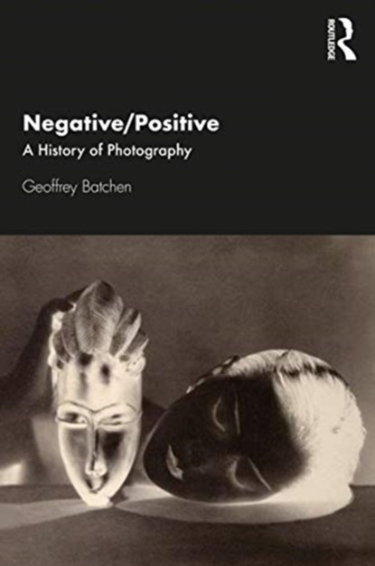 Negative/Positive, Geoffrey Batchen - Paperback - 9780367405830