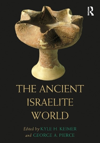 The Ancient Israelite World, KYLE H. (MACQUARIE UNIVERSITY,  Australia) Keimer ; George A. (Brigham Young University, USA) Pierce - Gebonden - 9780367406844