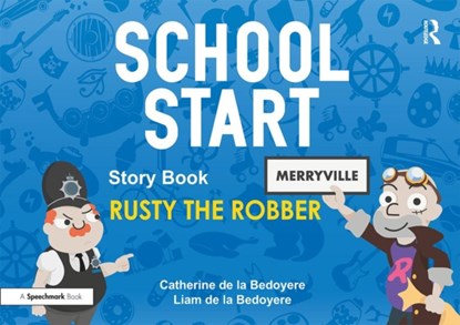 School Start Storybooks: Rusty the Robber, CATHERINE (SPEECH AND LANGUAGE THERAPIST,  UK) de la Bedoyere - Paperback - 9780367409722