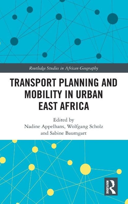 Transport Planning and Mobility in Urban East Africa, Nadine (TU Dortmund University Appelhans ; Wolfgang (TU Darmstadt Scholz ; Sabine Baumgart - Gebonden - 9780367410742