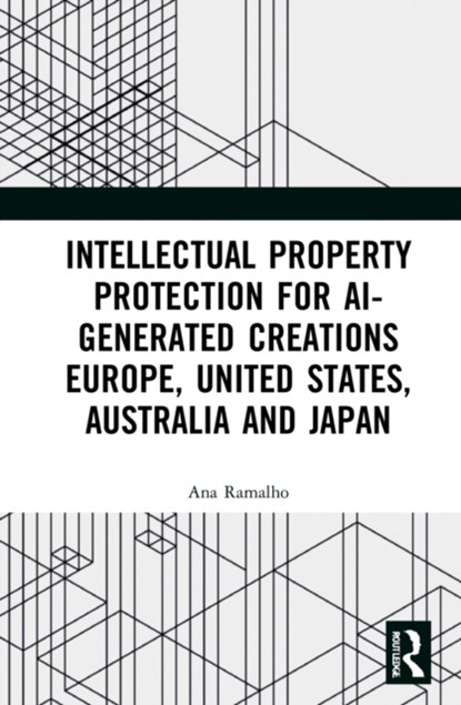 Intellectual Property Protection for AI-generated Creations, Ana Ramalho - Gebonden - 9780367415617