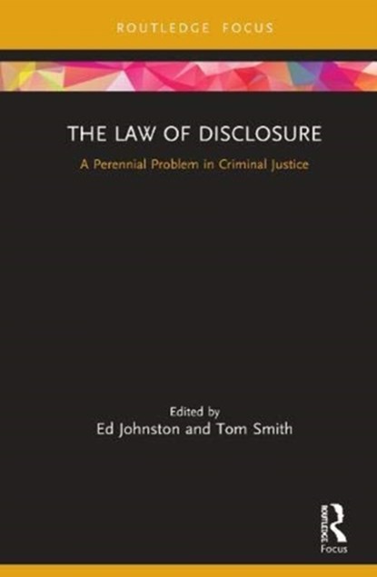 The Law of Disclosure, ED (ASSOCIATE PROFESSOR,  University of Northampton, UK) Johnston ; Tom (University of Arkansas, USA) Smith - Gebonden - 9780367420147