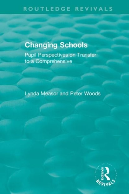 Changing Schools, Lynda Measor ; Peter Woods - Gebonden - 9780367422585