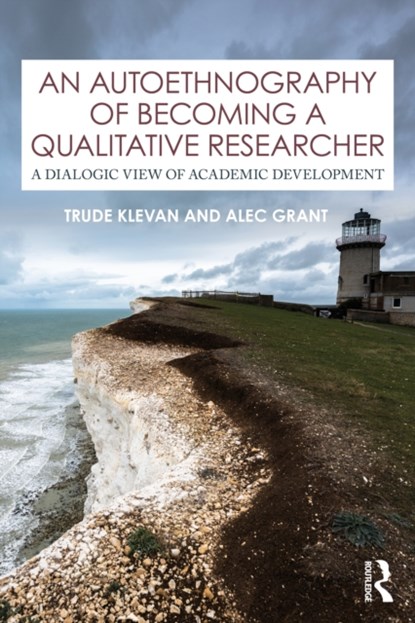 An Autoethnography of Becoming A Qualitative Researcher, Trude Klevan ; Alec Grant - Paperback - 9780367425135