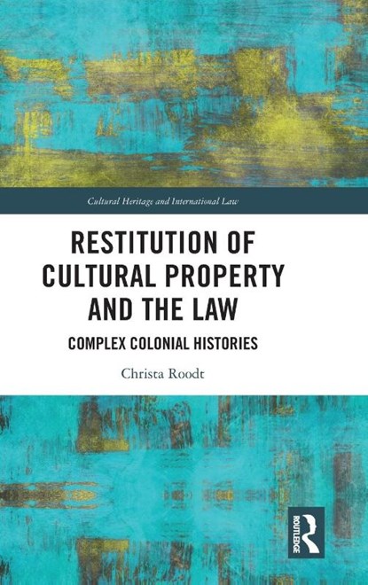 Restitution of Cultural Property and the Law, Christa Roodt - Gebonden - 9780367425364