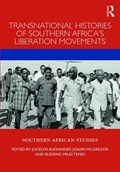 Transnational Histories of Southern Africa's Liberation Movements | Alexander, Jocelyn (university of Oxford, Uk) ; McGregor, JoAnn (university of Sussex, Uk) ; Tendi, Blessing-Miles (university of Oxford, Uk) | 