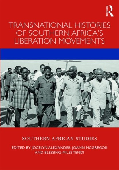 Transnational Histories of Southern Africa's Liberation Movements, JOCELYN ALEXANDER ; JOANN (UNIVERSITY OF SUSSEX,  UK) McGregor ; Blessing-Miles Tendi - Gebonden - 9780367427641