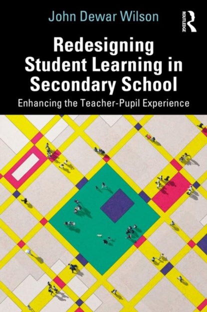 Redesigning Student Learning in Secondary School, John Dewar Wilson - Paperback - 9780367428372