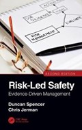 Risk-Led Safety: Evidence-Driven Management, Second Edition | Spencer, Duncan ; Jerman, Chris | 