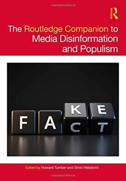 The Routledge Companion to Media Disinformation and Populism, HOWARD (CITY UNIVERSITY LONDON,  UK) Tumber ; Silvio (George Washington University, USA) Waisbord - Gebonden - 9780367435769