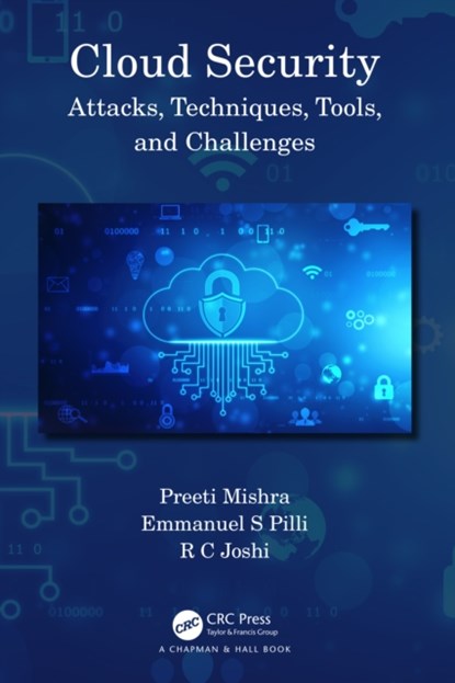 Cloud Security, Preeti (Graphic Era Univ. Uttarakhand) Mishra ; Emmanuel S (MNIT Jaipur) Pilli ; R C (Graphic Era Uni. Uttarakhand) Joshi - Gebonden - 9780367435820