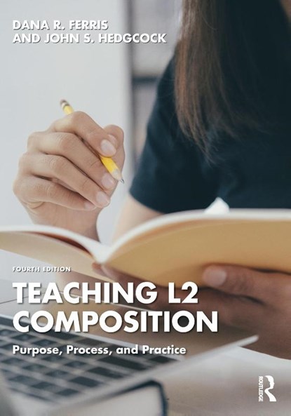 Teaching L2 Composition, Dana R. (University of California Ferris ; John S. Hedgcock - Paperback - 9780367436780
