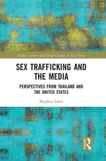 Sex Trafficking and the Media, Meghan Sobel - Paperback - 9780367438371