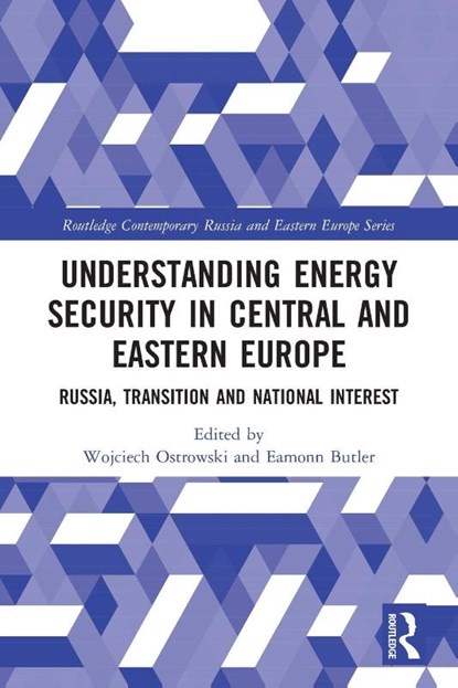 Understanding Energy Security in Central and Eastern Europe, Wojciech Ostrowski ; Eamonn Butler - Paperback - 9780367438517